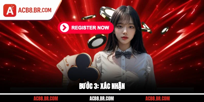 Bước 3: Xác nhận