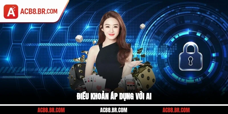 Điều khoản áp dụng với ai?