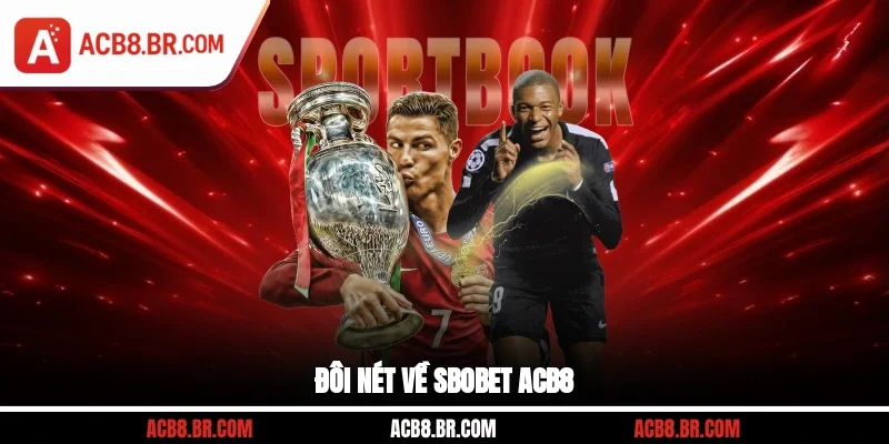 Đôi nét về SBOBET ACB8
