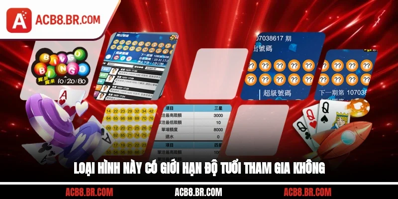 Loại hình này có giới hạn độ tuổi tham gia không?