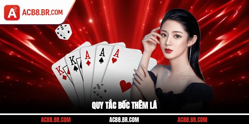 Quy tắc bốc thêm lá